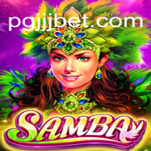 Discover the Exciting World of Samba and its Connection to JJJbet